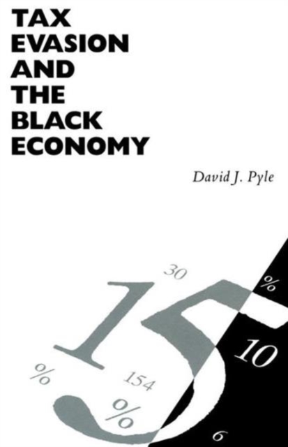 Tax Evasion and the Black Economy, Paperback / softback Book