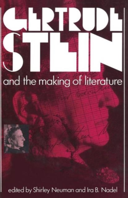 Gertrude Stein and the Making of Literature, Paperback / softback Book