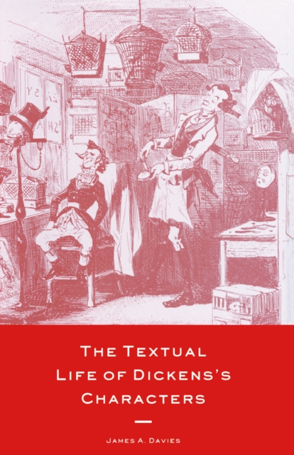 The Textual Life of Dickens's Characters, PDF eBook