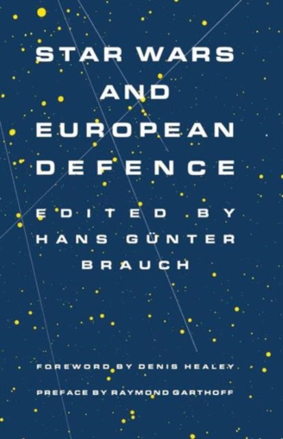 Star Wars and European Defence : Implications for Europe: Perception and Assessments, Paperback / softback Book