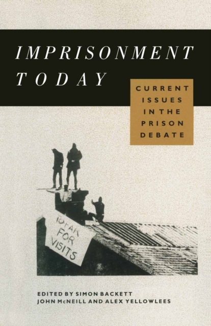 Imprisonment Today : Current Issues in the Prison Debate, PDF eBook