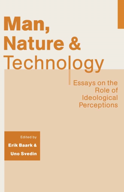 Man, Nature and Technology : Essays on the Role of Ideological Perceptions, PDF eBook