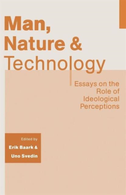Man, Nature and Technology : Essays on the Role of Ideological Perceptions, Paperback / softback Book
