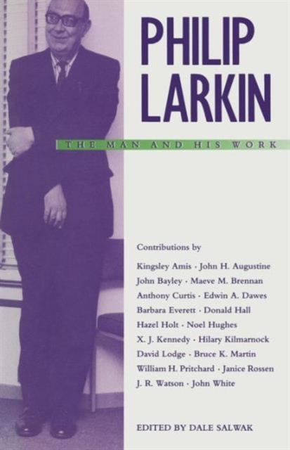 Philip Larkin: The Man and his Work, Paperback / softback Book