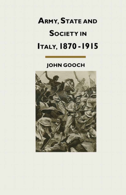 Army, State and Society in Italy, 1870-1915, PDF eBook