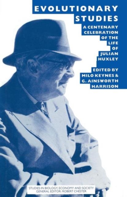 Evolutionary Studies : A Centenary Celebration of the Life of Julian Huxley, Paperback / softback Book