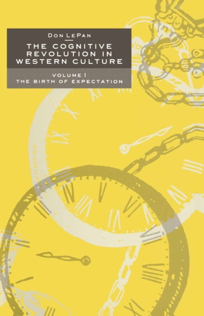 The Cognitive Revolution in Western Culture : Volume 1: The Birth of Expectation, PDF eBook