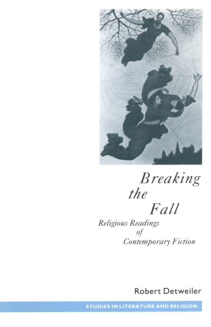 Breaking the Fall : Religious Readings of Contemporary Fiction, PDF eBook