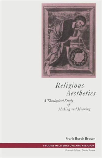 Religious Aesthetics : A Theological Study of Making and Meaning, Paperback / softback Book
