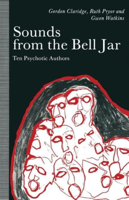Sounds from the Bell Jar : Ten Psychotic Authors, Paperback / softback Book