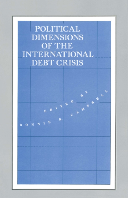 Political Dimensions of the International Debt Crisis, PDF eBook