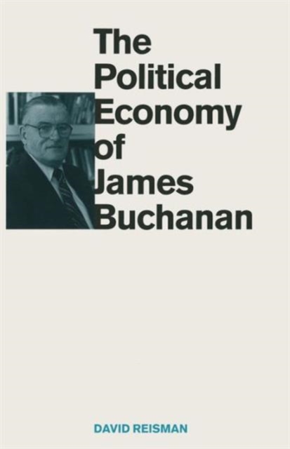 The Political Economy of James Buchanan, Paperback / softback Book
