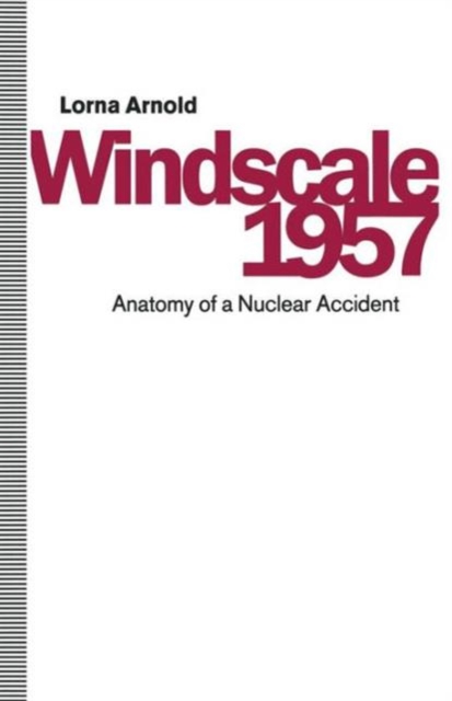 Windscale 1957 : Anatomy of a Nuclear Accident, Paperback / softback Book