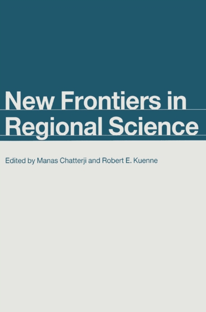 New Frontiers in Regional Science : Essays in Honour of Walter Isard, Volume 1, PDF eBook