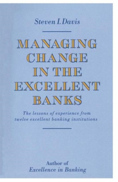 Managing Change in the Excellent Banks, Paperback / softback Book