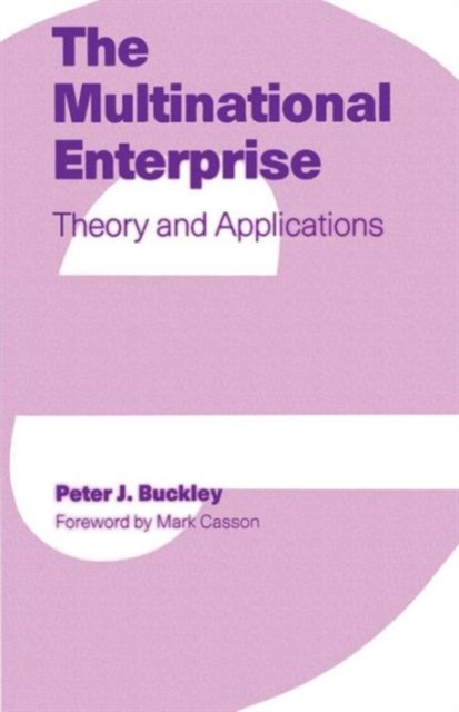 The Multinational Enterprise : Theory and Applications, Paperback / softback Book
