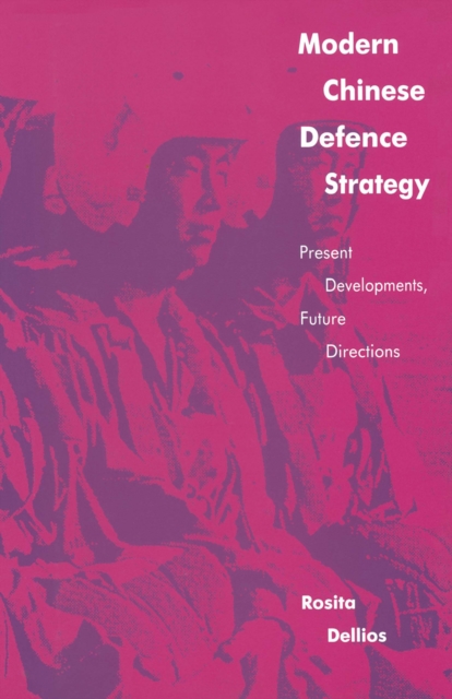 Modern Chinese Defence Strategy : Present Developments, Future Directions, PDF eBook