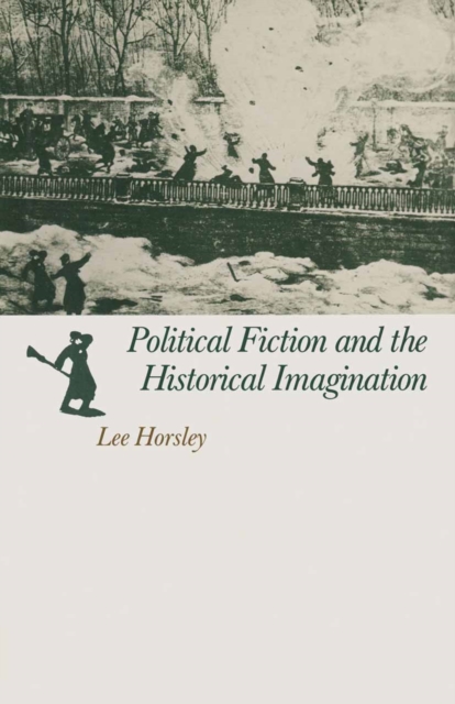 Political Fiction and the Historical Imagination, PDF eBook