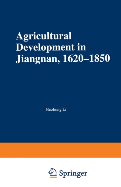 Agricultural Development in Jiangnan, 1620-1850, PDF eBook