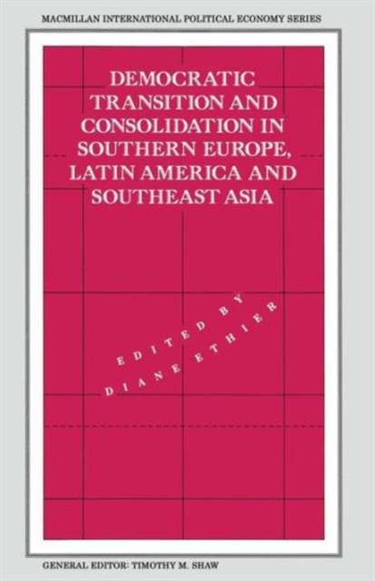 Democratic Transition and Consolidation in Southern Europe, Latin America and Southeast Asia, Paperback / softback Book