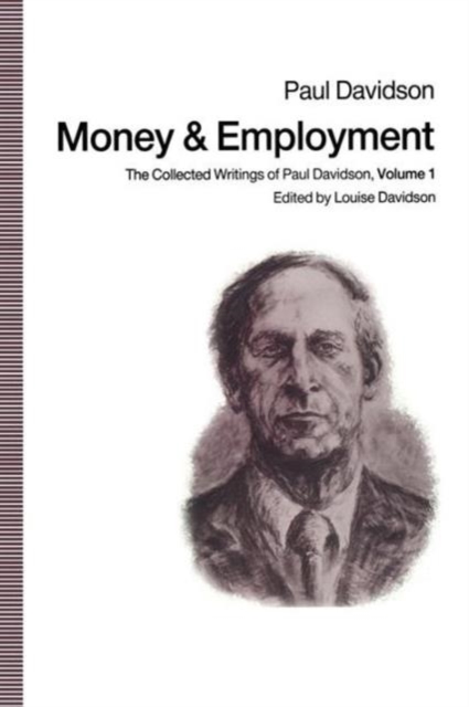 Money and Employment : The Collected Writings of Paul Davidson, Volume 1, Paperback / softback Book