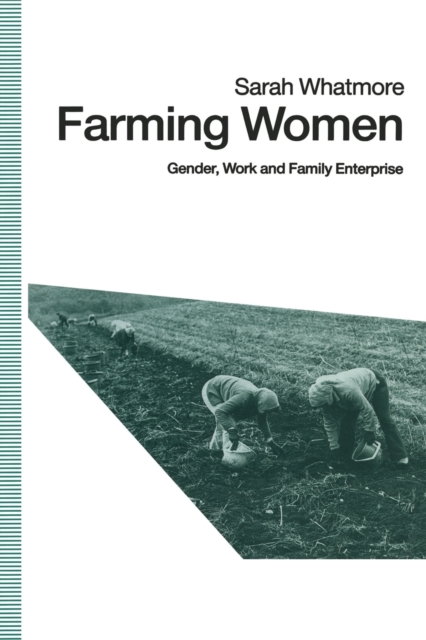 Farming Women : Gender, Work and Family Enterprise, Paperback / softback Book