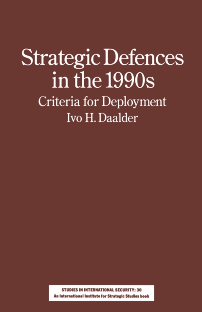 Strategic Defences in the 1990's : Criteria for Deployment, PDF eBook