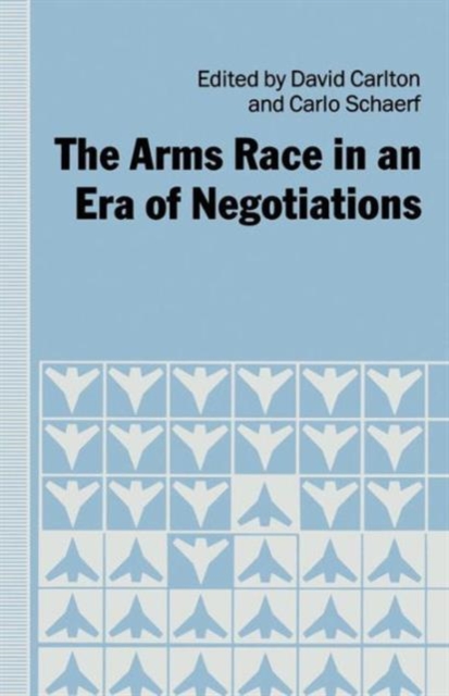 The Arms Race in an Era of Negotiations, Paperback / softback Book
