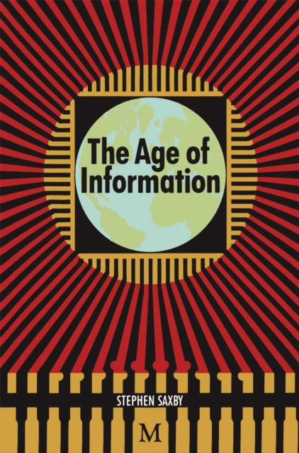 The Age of Information : The Past Development and Future Significance of Computing and Communications, PDF eBook