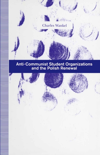 Anti-Communist Student Organizations and the Polish Renewal, PDF eBook