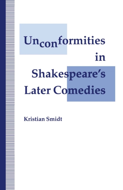Unconformities in Shakespeare's Later Comedies, PDF eBook