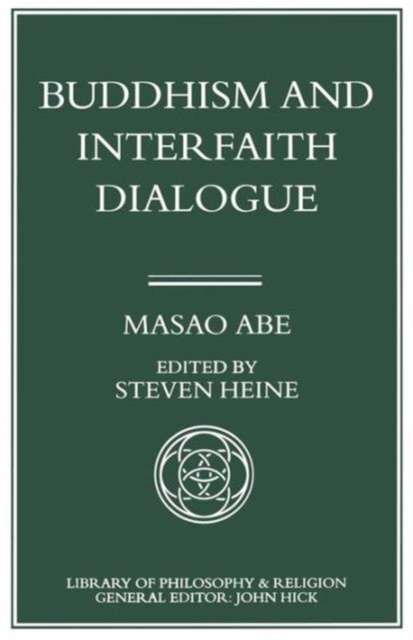 Buddhism and Interfaith Dialogue : Part one of a two-volume sequel to Zen and Western Thought, Paperback / softback Book