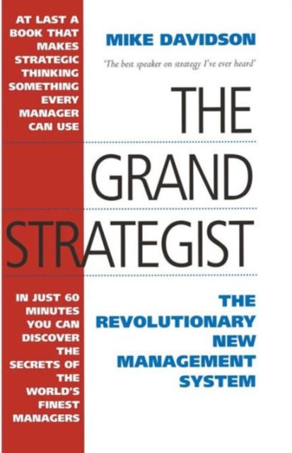 The Grand Strategist : The Revolutionary New Management System, Paperback / softback Book