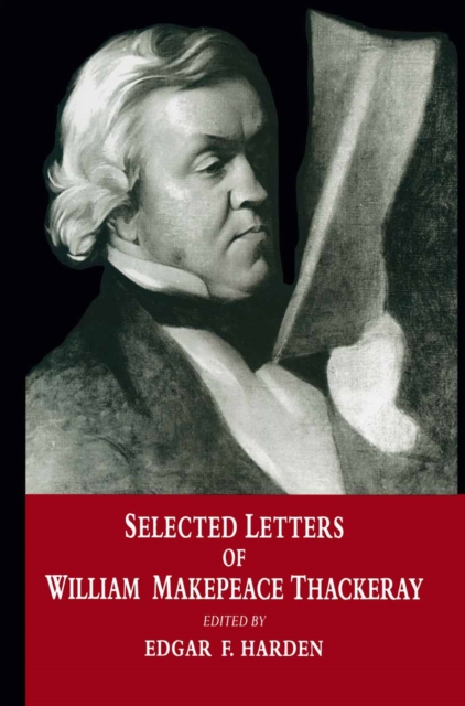 Selected Letters of William Makepeace Thackeray, PDF eBook