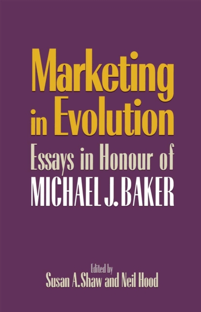 Marketing in Evolution : Essays in Honour of Michael J. Baker, PDF eBook