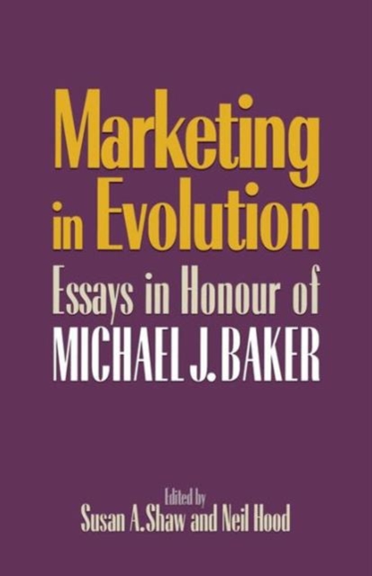 Marketing in Evolution : Essays in Honour of Michael J. Baker, Paperback / softback Book