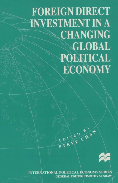 Foreign Direct Investment in a Changing Global Political Economy, PDF eBook