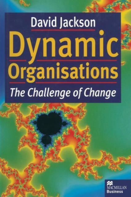 Dynamic Organisations : The Challenge of Change, Paperback / softback Book