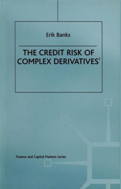 The Credit Risk of Complex Derivatives, Paperback / softback Book