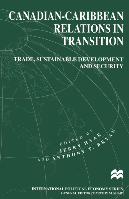 Canadian-Caribbean Relations in Transition : Trade, Sustainable Development and Security, PDF eBook