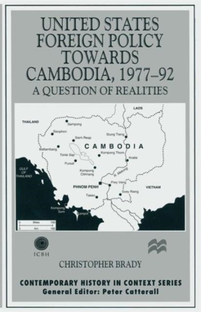 United States Foreign Policy towards Cambodia, 1977-92 : A Question of Realities, Paperback / softback Book