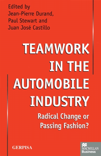 Teamwork in the Automobile Industry : Radical Change or Passing Fashion?, PDF eBook