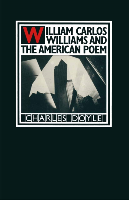 William Carlos Williams and the American Poem, PDF eBook