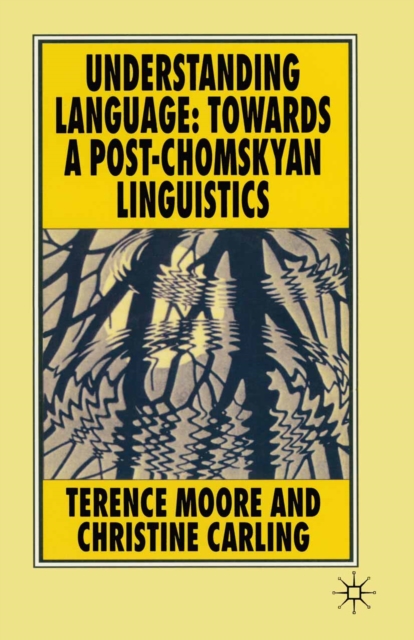Understanding Language : Towards a Post-Chomskyan Linguistics, PDF eBook