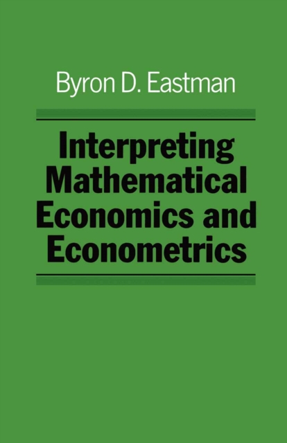 Interpreting Mathematical Economics and Econometrics, PDF eBook