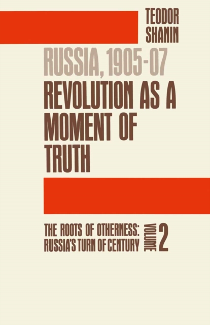Russia, 1905-07: The Roots of Otherness : Volume 2: Revolution as a Moment of Truth, PDF eBook