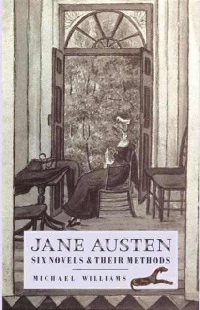 Jane Austen: Six Novels and their Methods, Paperback / softback Book