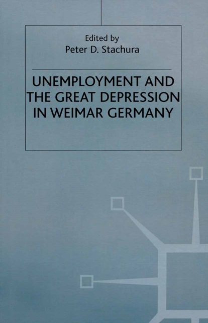 Unemployment and the Great Depression in Weimar Germany, PDF eBook