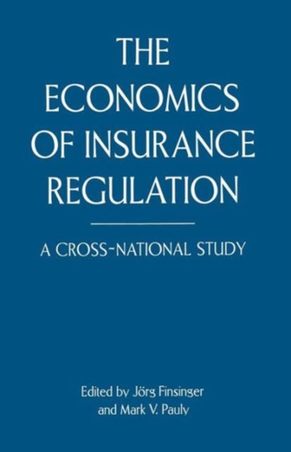 The Economics of Insurance Regulation : A Cross-National Study, Paperback / softback Book