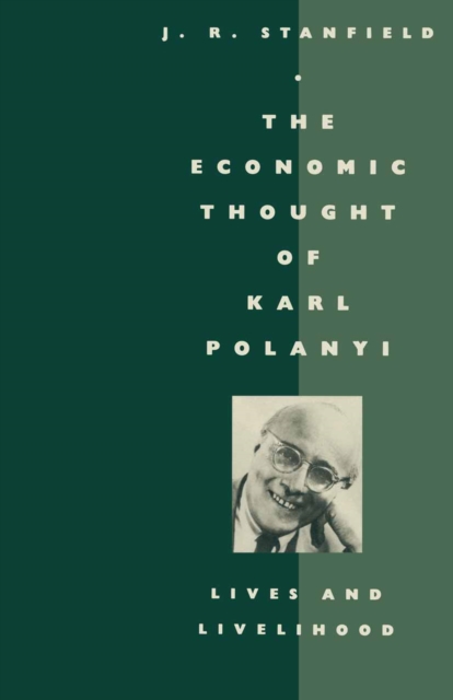The Economic Thought of Karl Polanyi : Lives and Livelihood, PDF eBook
